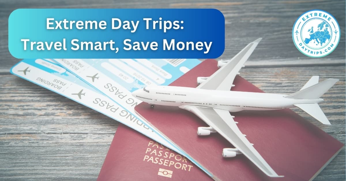 Cover image for Extreme Day Trips: How to Travel Smart and Make the Most of Your Time