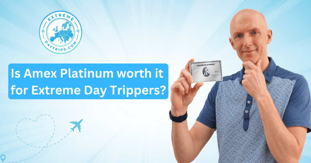 Cover image for Is The AMEX Platinum Card Worth It for UK Extreme Day Trippers?